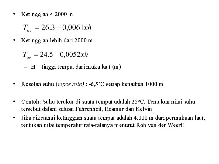  • Ketinggian < 2000 m • Ketinggian lebih dari 2000 m – H