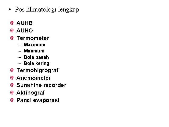  • Pos klimatologi lengkap AUHB AUHO Termometer – – Maximum Minimum Bola basah