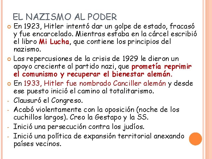EL NAZISMO AL PODER En 1923, Hitler intentó dar un golpe de estado, fracasó EL NAZISMO AL PODER En 1923, Hitler intentó dar un golpe de estado, fracasó