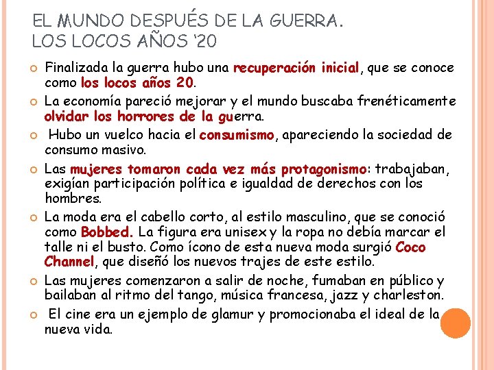 EL MUNDO DESPUÉS DE LA GUERRA. LOS LOCOS AÑOS ‘ 20 Finalizada la guerra EL MUNDO DESPUÉS DE LA GUERRA. LOS LOCOS AÑOS ‘ 20 Finalizada la guerra