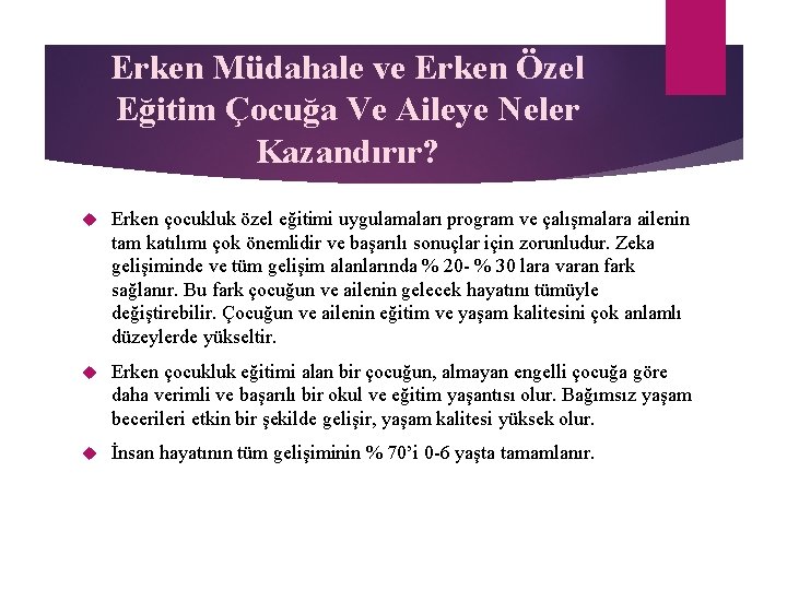 Erken Müdahale ve Erken Özel Eğitim Çocuğa Ve Aileye Neler Kazandırır? Erken çocukluk özel