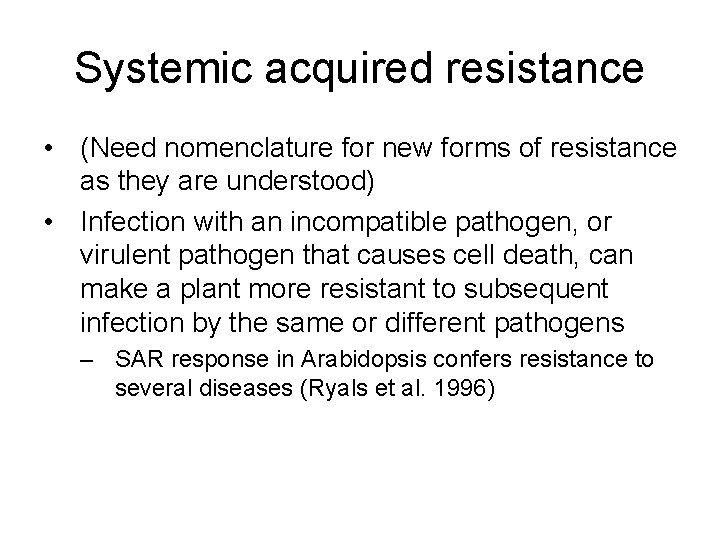 Systemic acquired resistance • (Need nomenclature for new forms of resistance as they are