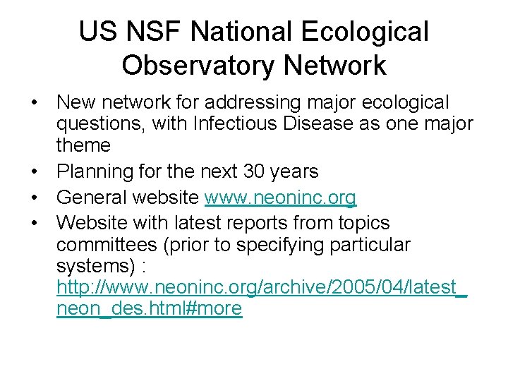 US NSF National Ecological Observatory Network • New network for addressing major ecological questions,