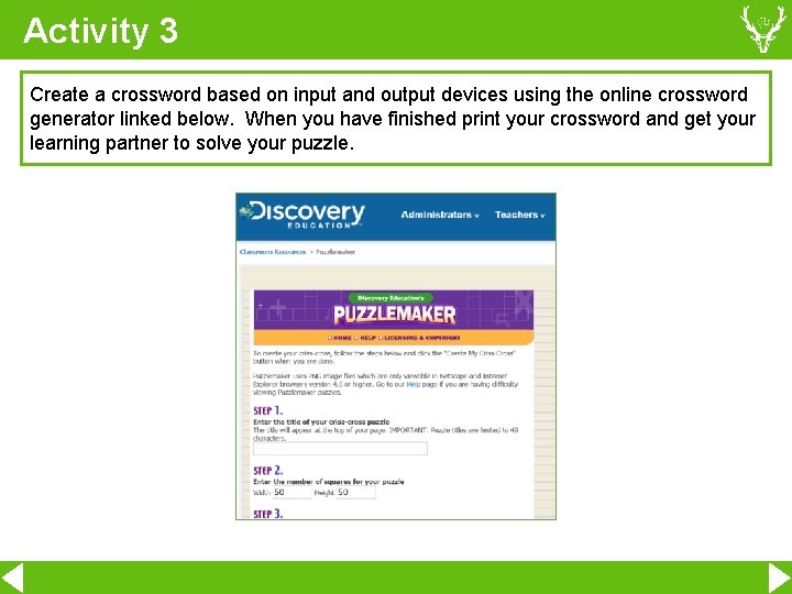 Activity 3 Create a crossword based on input and output devices using the online