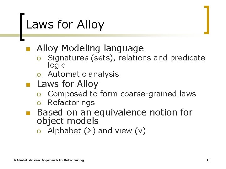 Laws for Alloy n Alloy Modeling language ¡ ¡ n Laws for Alloy ¡