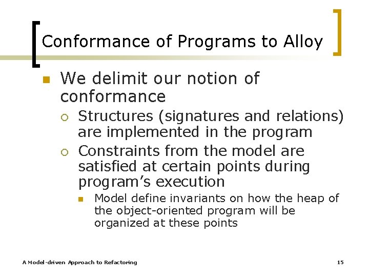 Conformance of Programs to Alloy n We delimit our notion of conformance ¡ ¡