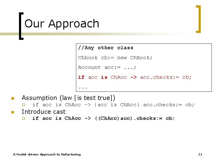 Our Approach //Any other class Chbook cb: = new Ch. Book; Account acc: =.