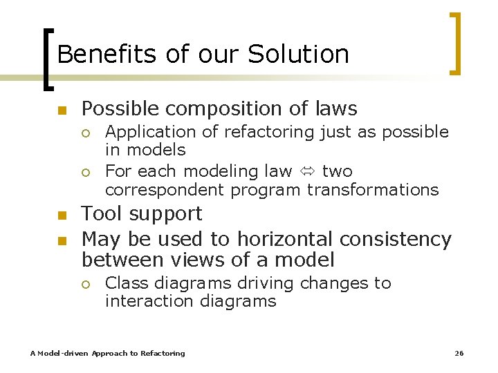 Benefits of our Solution n Possible composition of laws ¡ ¡ n n Application