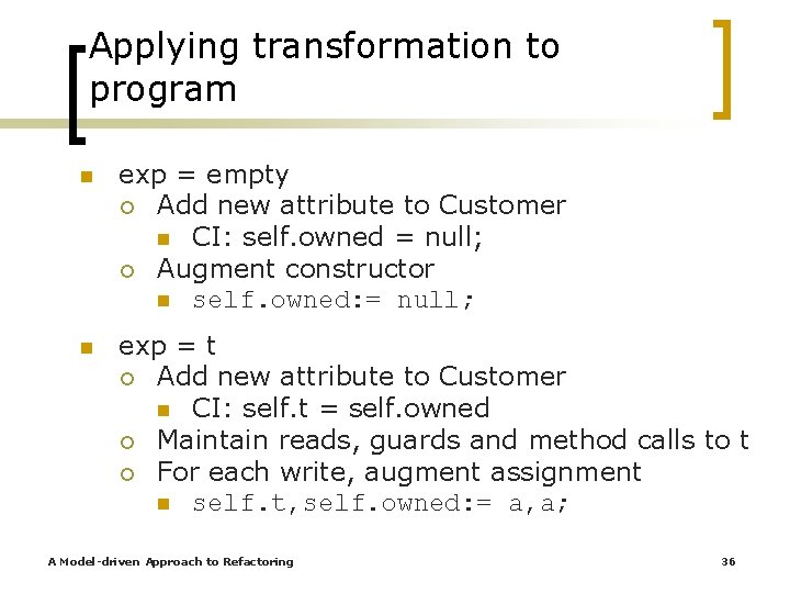 Applying transformation to program n exp = empty ¡ Add new attribute to Customer