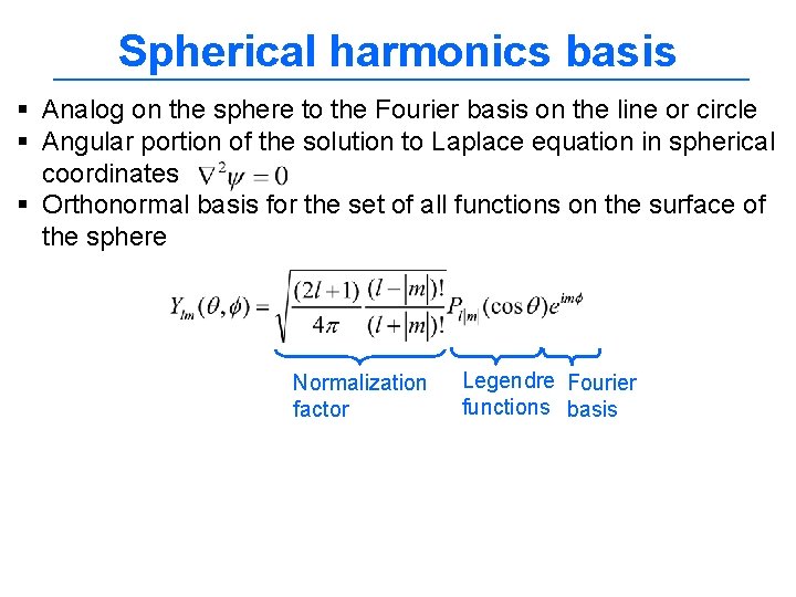 Spherical harmonics basis § Analog on the sphere to the Fourier basis on the