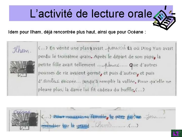 L’activité de lecture orale Idem pour Ilham, déjà rencontrée plus haut, ainsi que pour