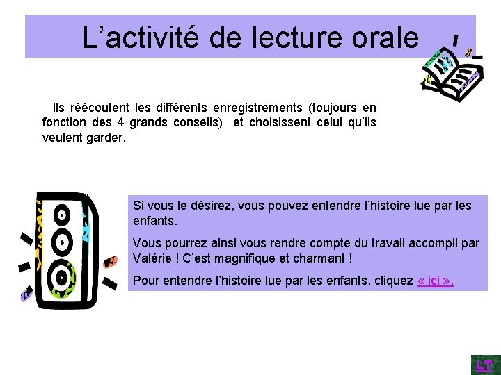 L’activité de lecture orale lls réécoutent les différents enregistrements (toujours en fonction des 4