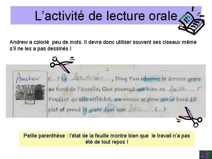 L’activité de lecture orale Andrew a colorié peu de mots. Il devra donc utiliser