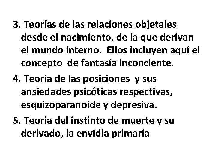 3. Teorías de las relaciones objetales desde el nacimiento, de la que derivan el