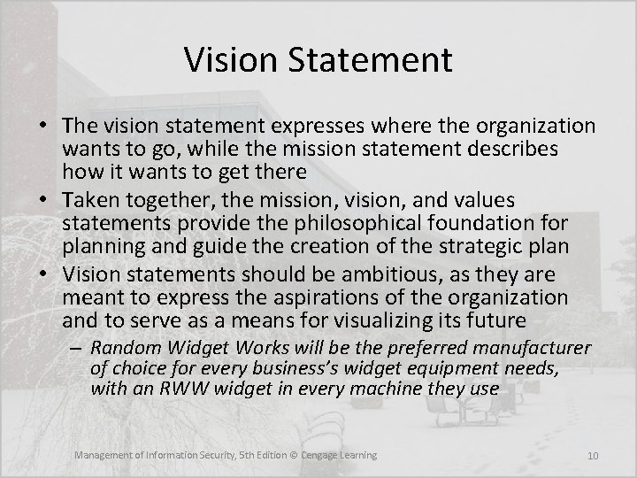 Vision Statement • The vision statement expresses where the organization wants to go, while