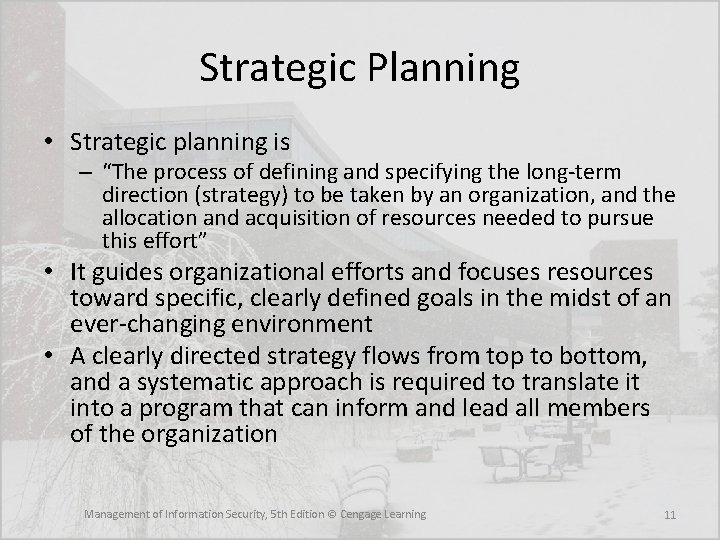 Strategic Planning • Strategic planning is – “The process of defining and specifying the