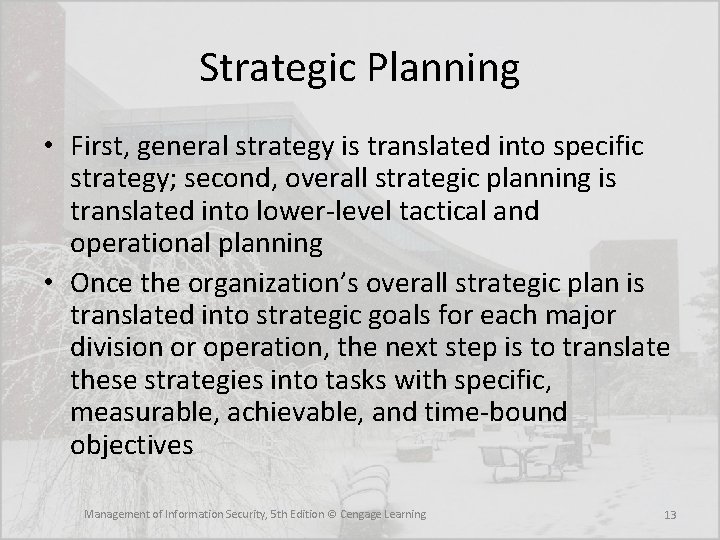 Strategic Planning • First, general strategy is translated into specific strategy; second, overall strategic