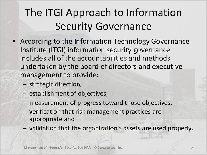 The ITGI Approach to Information Security Governance • According to the Information Technology Governance