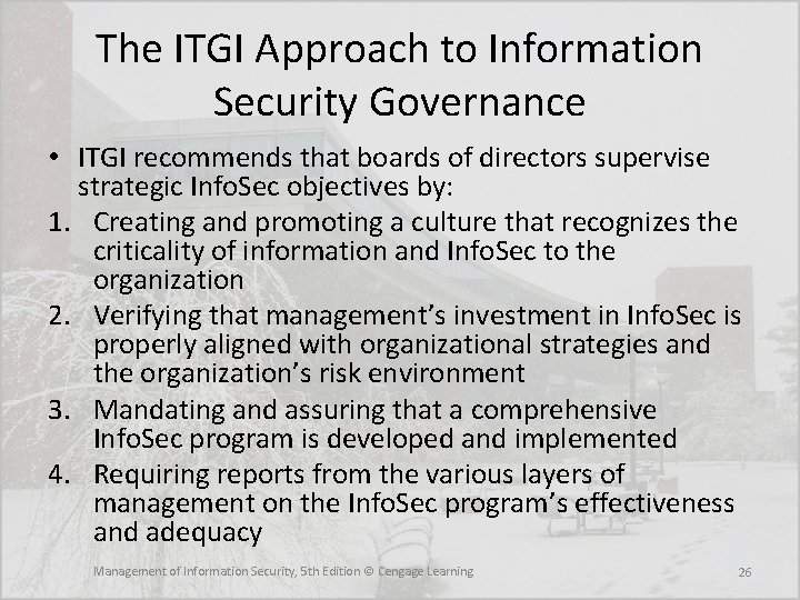 The ITGI Approach to Information Security Governance • ITGI recommends that boards of directors