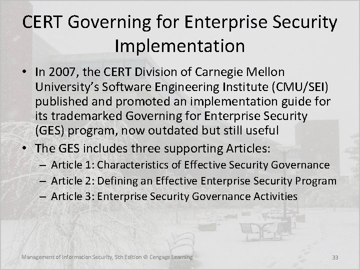 CERT Governing for Enterprise Security Implementation • In 2007, the CERT Division of Carnegie