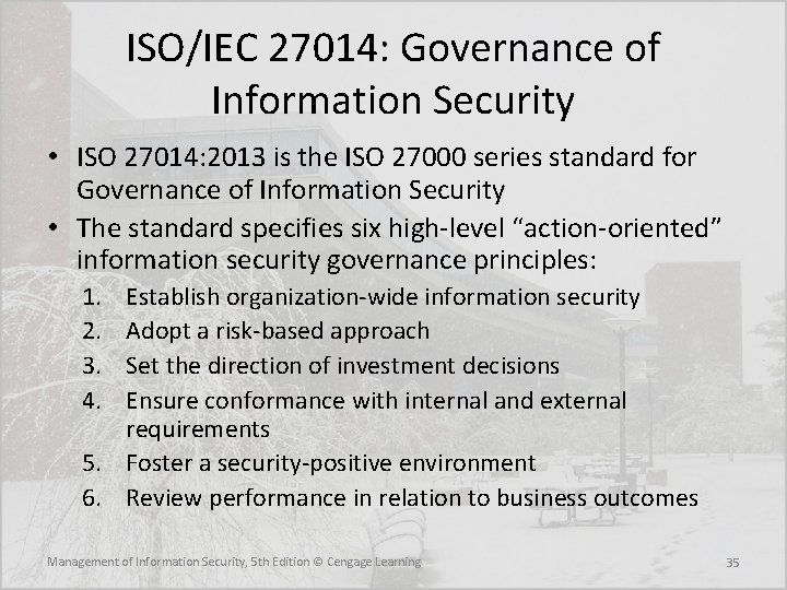 ISO/IEC 27014: Governance of Information Security • ISO 27014: 2013 is the ISO 27000