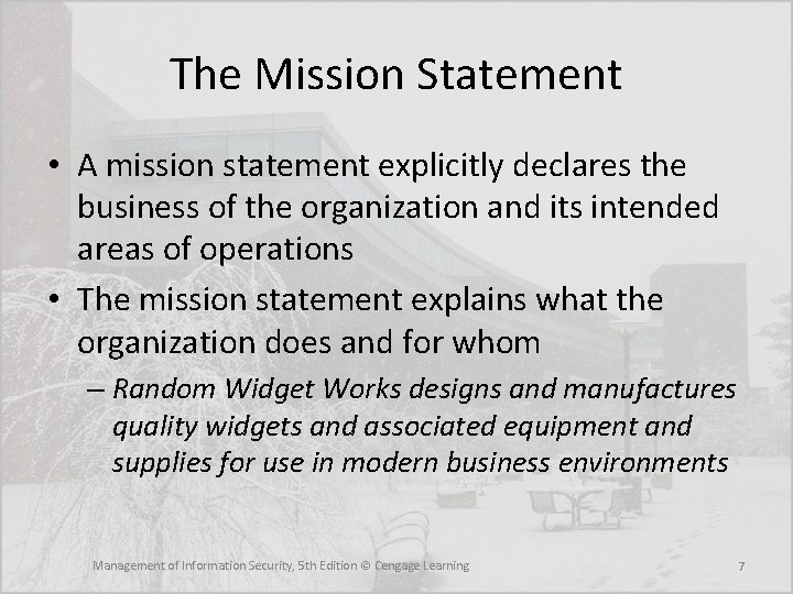 The Mission Statement • A mission statement explicitly declares the business of the organization