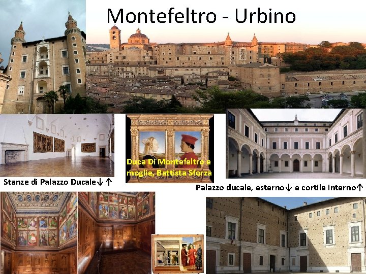 Montefeltro - Urbino Stanze di Palazzo Ducale↓↑ Duca Di Montefeltro e moglie, Battista Sforza