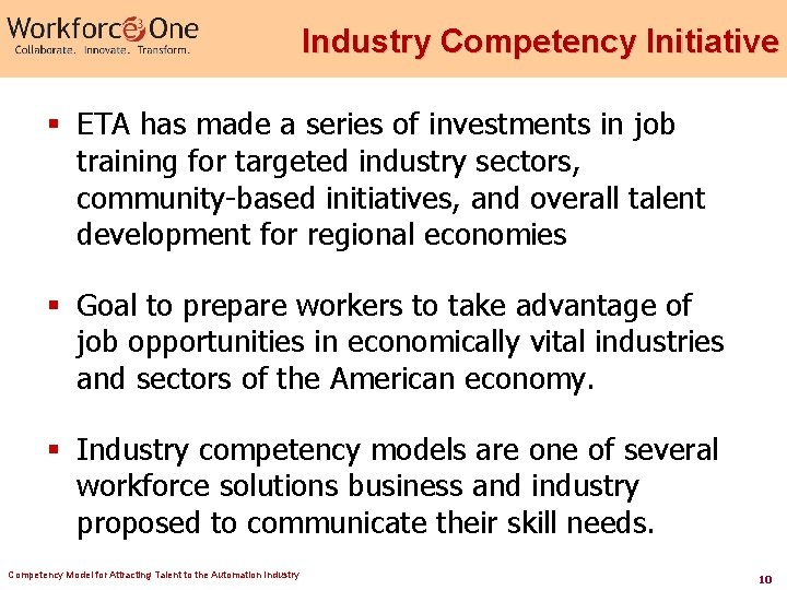 Industry Competency Initiative § ETA has made a series of investments in job training