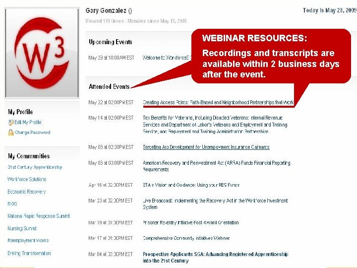 Access to Webinar Resources WEBINAR RESOURCES: Recordings and transcripts are available within 2 business Access to Webinar Resources WEBINAR RESOURCES: Recordings and transcripts are available within 2 business