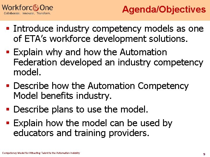 Agenda/Objectives § Introduce industry competency models as one of ETA’s workforce development solutions. §