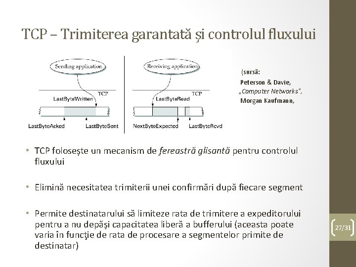 TCP – Trimiterea garantată şi controlul fluxului • • 2007) (sursă: Peterson & Davie,