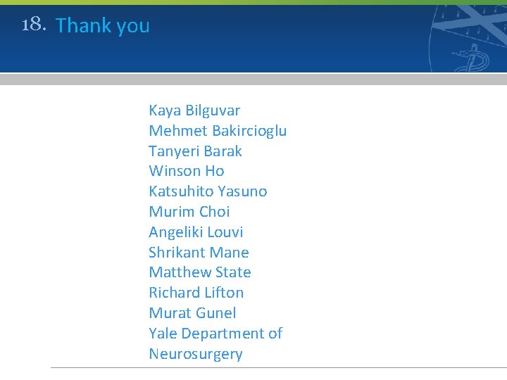 18. Thank you Kaya Bilguvar Mehmet Bakircioglu Tanyeri Barak Winson Ho Katsuhito Yasuno Murim