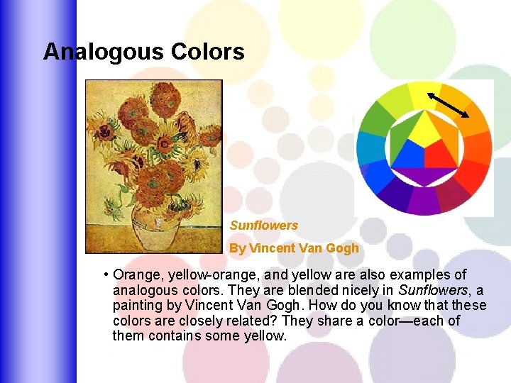 Analogous Colors Sunflowers By Vincent Van Gogh • Orange, yellow-orange, and yellow are also