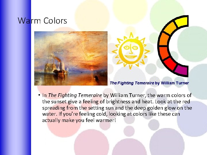 Warm Colors The Fighting Temeraire by William Turner • In The Fighting Temeraire by