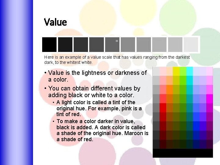 Value Here is an example of a value scale that has values ranging from