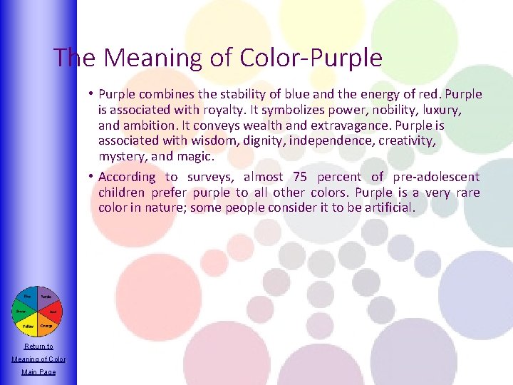 The Meaning of Color-Purple • Purple combines the stability of blue and the energy