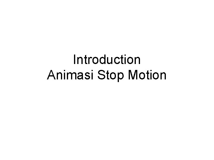 Introduction Animasi Stop Motion 
