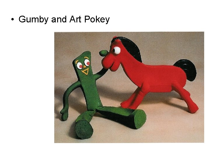  • Gumby and Art Pokey 