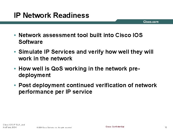 IP Network Readiness • Network assessment tool built into Cisco IOS Software • Simulate