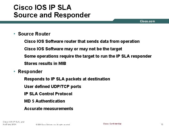 Cisco IOS IP SLA Source and Responder • Source Router Cisco IOS Software router