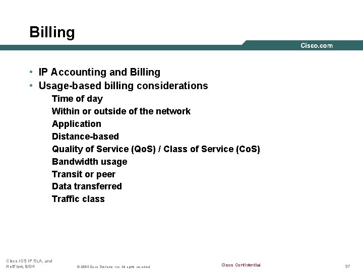 Billing • IP Accounting and Billing • Usage-based billing considerations Time of day Within