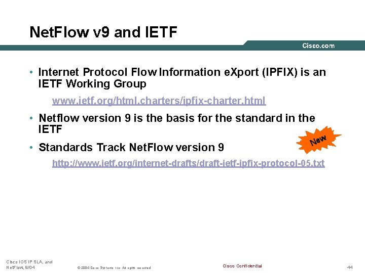 Net. Flow v 9 and IETF • Internet Protocol Flow Information e. Xport (IPFIX)