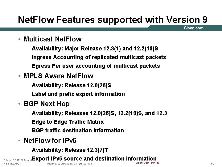 Net. Flow Features supported with Version 9 • Multicast Net. Flow Availability: Major Release