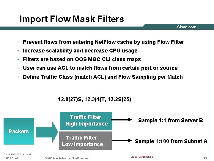 Import Flow Mask Filters • Prevent flows from entering Net. Flow cache by using