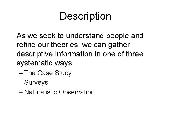 Description As we seek to understand people and refine our theories, we can gather