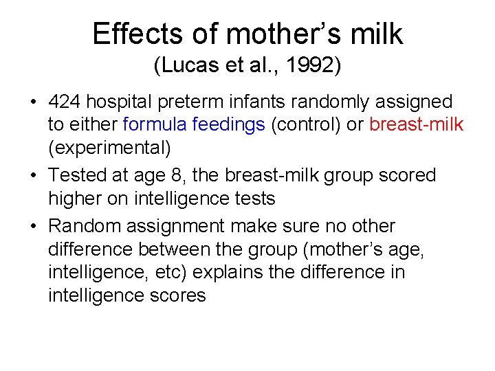 Effects of mother’s milk (Lucas et al. , 1992) • 424 hospital preterm infants