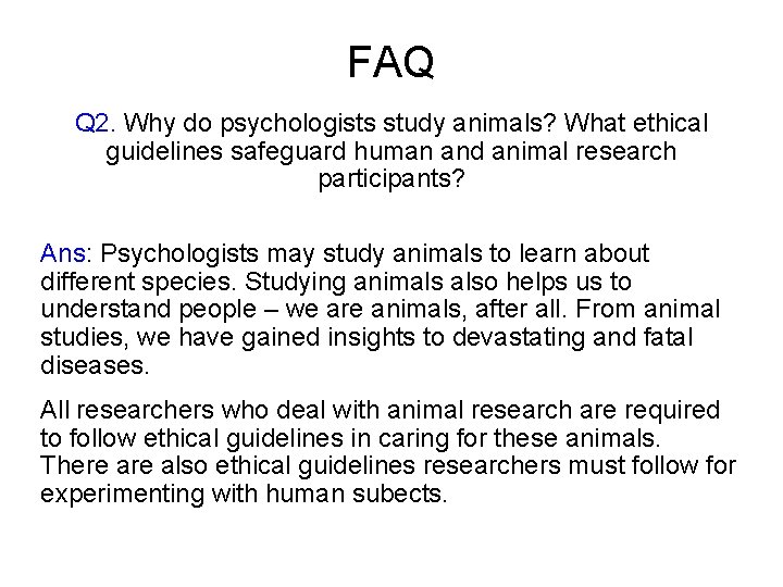 FAQ Q 2. Why do psychologists study animals? What ethical guidelines safeguard human and