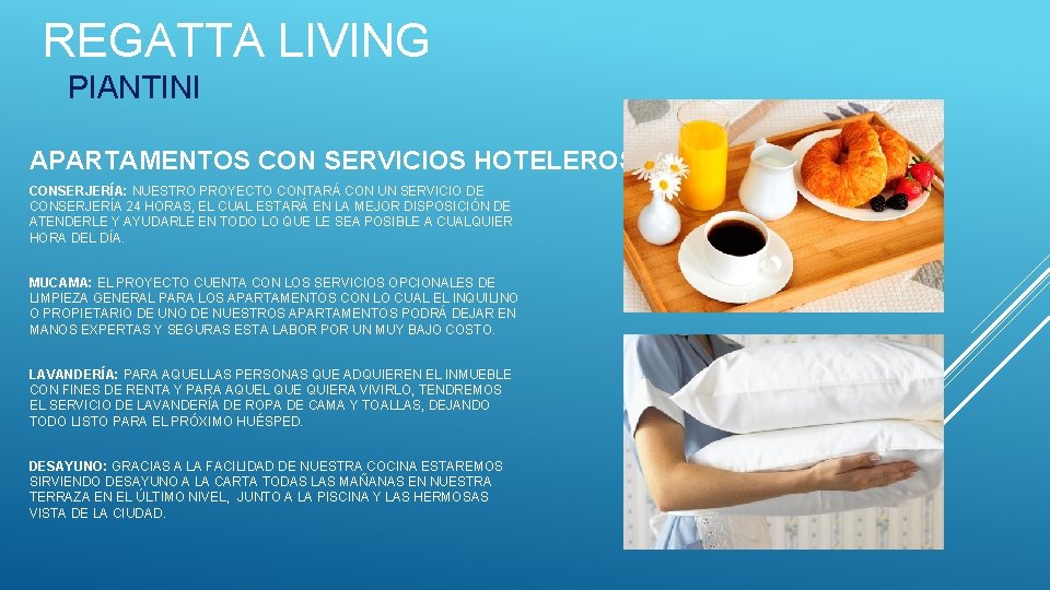 REGATTA LIVING PIANTINI APARTAMENTOS CON SERVICIOS HOTELEROS CONSERJERÍA: NUESTRO PROYECTO CONTARÁ CON UN SERVICIO