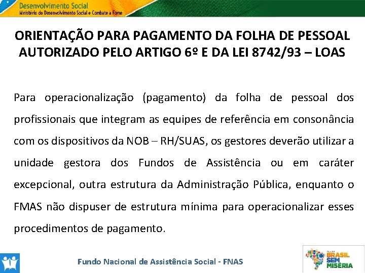 ORIENTAÇÃO PARA PAGAMENTO DA FOLHA DE PESSOAL AUTORIZADO PELO ARTIGO 6º E DA LEI