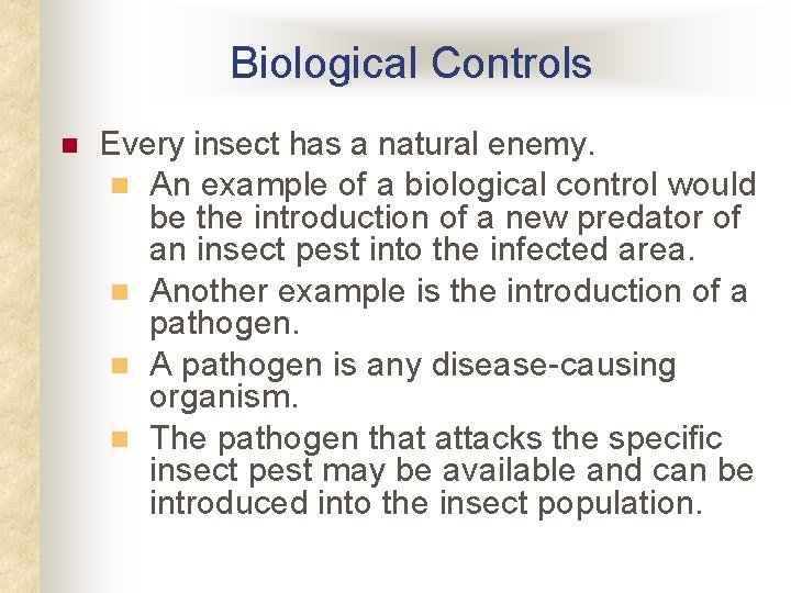 Biological Controls n Every insect has a natural enemy. n An example of a Biological Controls n Every insect has a natural enemy. n An example of a